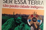 A presença indígena em São Paulo não parou no século XVIII