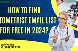 How to Find Optometrist Email List for Free in 2024?