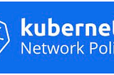 Learn Network Policies in Kubernetes