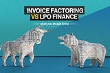 Comparing invoice factoring to LPO finance