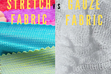 Difference between Stretch Fabric and Gauze Fabric