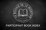 12 Books in 12 Months: The Participant Book Index