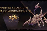 Winds of change in the communication of Soul Breach