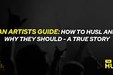 An Artist’s Guide: How To Husl and Why They Should-A True Story