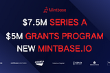 Mintbase Raises $7.5M Series A + $5M Grants Pool to Pioneer Utility NFT Infrastructure