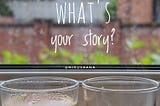 What’s Your Story?