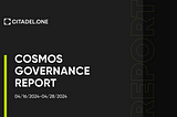 Cosmos Governance Report | Apr 16–28