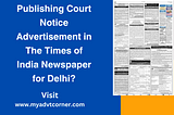 7 Benefits of Publishing Court Notice Advertisement in The Times of India Newspaper for Delhi?