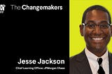 Changemakers: JPMorgan Chase Partners with its People to Create a Culture of Learning
