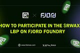 Announcing The RWAX LBP on Fjord: Unlocking the Future of Real-World Assets in DeFi