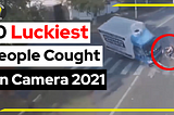10 Luckiest People Caught on Camera 2021 — PART 3