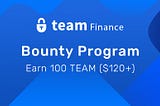 Introducing the Team Finance Bounty Program