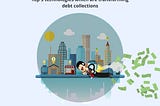 Top 5 technology trends that promise to make Debt Collections a joy ride