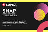 Unveiling SNAP Affiliates: Empowering Web3 Enthusiasts with Supra’s Integration Program