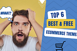 Top 6 Free Ecommerce Themes For Wordpress