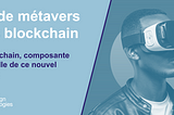 Pas de métavers sans blockchain