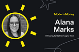 ‘Modern Money’ with Alana Marks of Reimagine Work