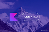 Adapt Kotlin 2.0 in Android applications