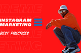 Instagram Marketing — From an Experienced Marketer