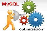 Query Optimization with Mysql