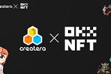 OKX Web3 Teams Up with Createra to Launch its First NFT Gallery!
