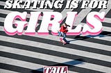 Skating is for Girls