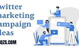 twitter marketing campaign ideas 2021