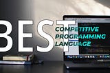 Which language is best for competitive programming?