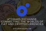 Atomars Exchange: Connecting The Worlds Of Fiat And Cryptocurrencies