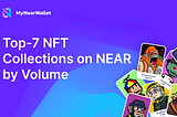 Top-7 NFT Collections on NEAR by Volume