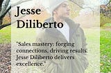 Jesse Diliberto, the epitome of sales excellence