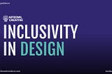 Inclusivity in design — expert ui/ux advice