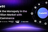 TradeOS — Break the Monopoly in the $4 Trillion Market with DeFi Commerce