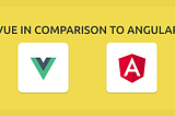 VueJS in comparison to Angular