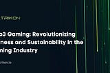 Web3 Gaming: Revolutionizing Fairness and Sustainability in the Gaming Industry