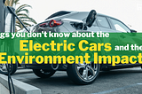 Exploring the Deep: Is Electric Car Truly Better for the Environment?