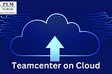 Teamcenter on Cloud | Teamcenter X Services | PLM Nordic