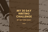 My 30 Day Writing Challenge