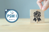 How to ace your PSM I assessment