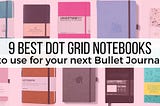 9 Best Notebooks For Bullet Journaling