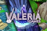 Valeria Games — Ahead of the Web3 Gaming Pack but Question Marks