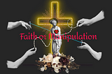 Faith or Manipulation?