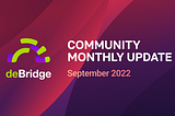 deBridge Update — September 2022