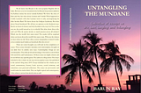 Cover of my book UNTANGLING THE MUNDANE