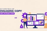 How to Make Money with Engaging Copy — Spicy Strategies Inside