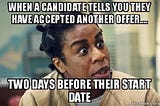 “When a candidate tells you they’ve accepted another offer…” [Friday Fun]