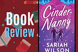 Book Review: Cindernanny by Sariah Wilson
 Diana Parker all her life has lived a life with a con…