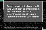 Based on current plans, it will take until 2024 to emerge from the pandemic …