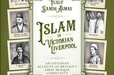 New Book Out: Islam in Victorian Liverpool