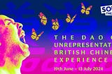 The Dao of Unrepresentative British Chinese Experience: A Psychedelic Journey Through Identity and…